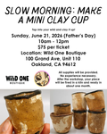 Clay Mini Cup Workshop - Sunday, June 21, 2026 (Father’s Day)