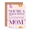 Super Duper Groovy Mom Card