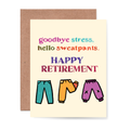 Goodbye Stress Hello Sweatpants Happy Retirement Card