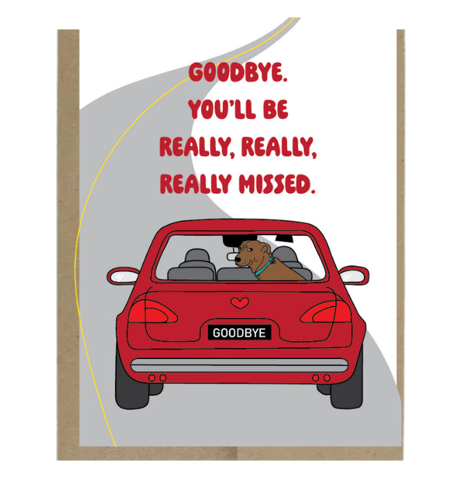 Goodbye. You'll Be Really Really Really Missed. Card