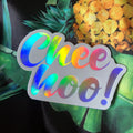 Cheehoo! Holographic Sticker