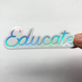Educate Text White Holographic Sticker