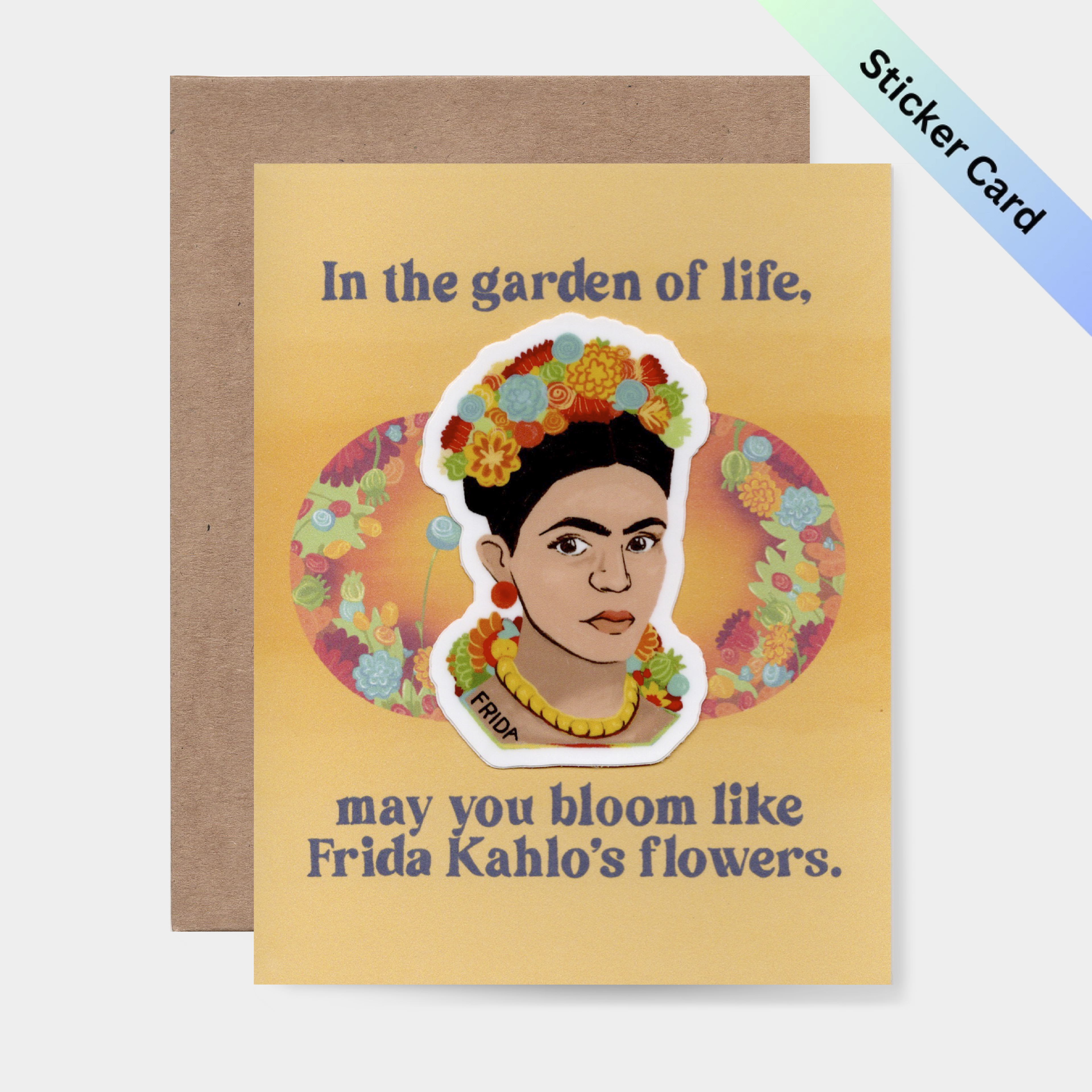 In the Garden of Life, May you Bloom like Frida Kahlo's Flowers Sticker Card