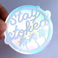 Stay Stoked Holographic Sticker with Palm Trees